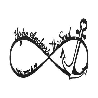 Hope Anchors the Soul Hebrews 6.19 Metal Infinity Sign