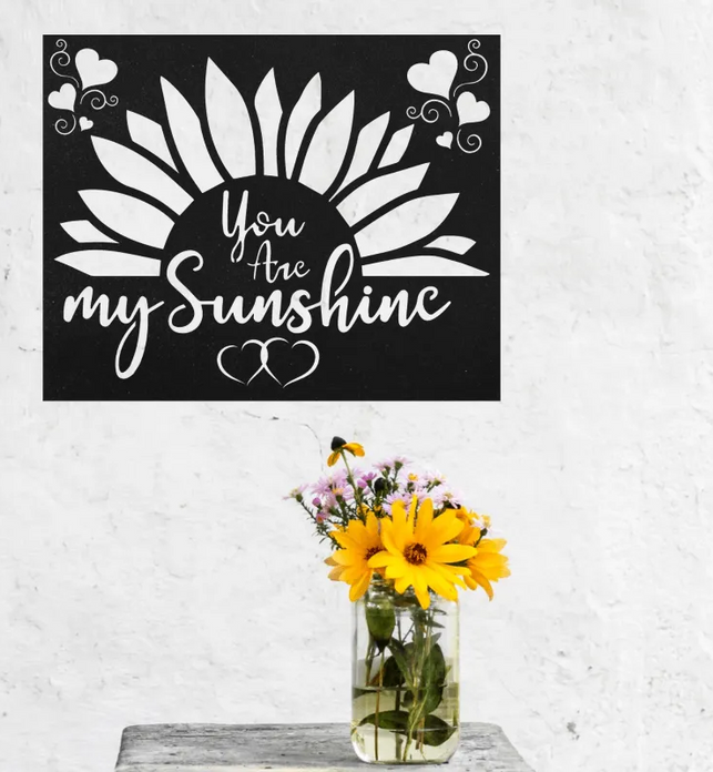 You are my Sunshine Sunflower Metal Sign Home Decor