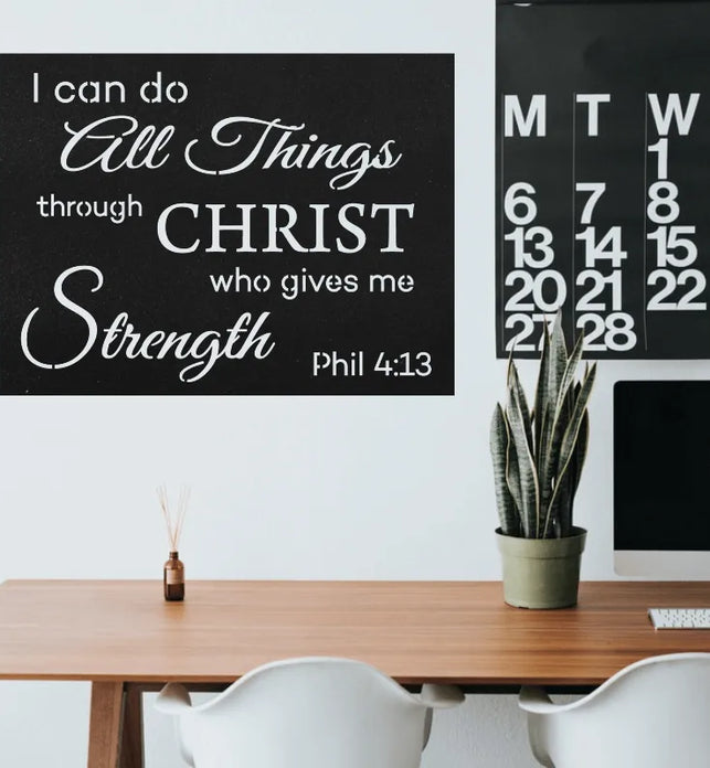 Philippians 4:13 I can do all things through Christ, who strengthens me