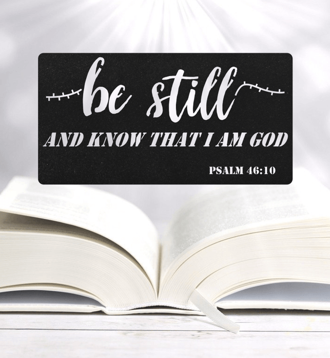 Be Still and Know that I am God Sign Metal Sign